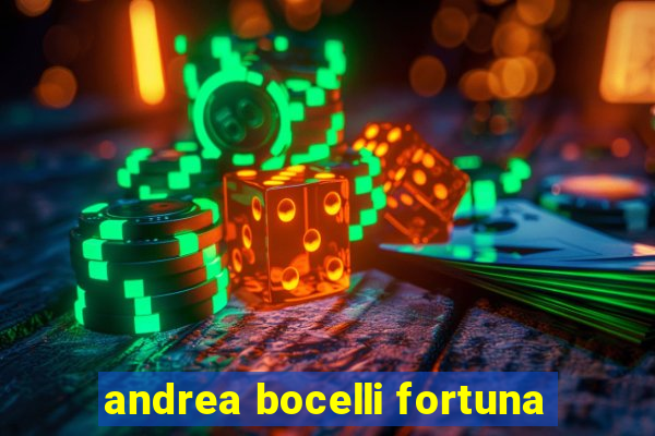 andrea bocelli fortuna